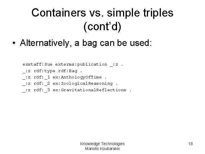 Containers vs. simple triples (cont’d) • Alternatively, a bag can be used: exstaff: Sue