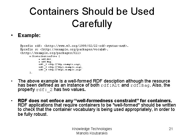 Containers Should be Used Carefully • Example: @prefix rdf: <http: //www. w 3. org/1999/02/22