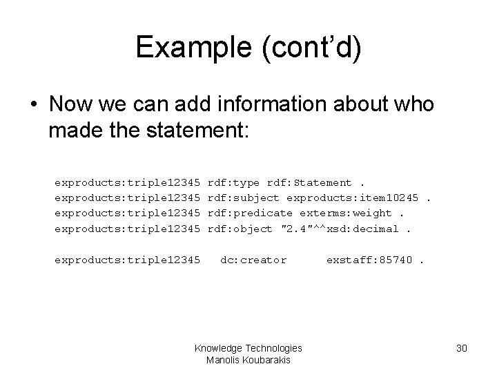 Example (cont’d) • Now we can add information about who made the statement: exproducts: