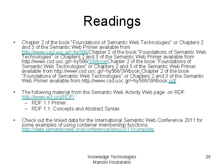 Readings • Chapter 2 of the book “Foundations of Semantic Web Technologies” or Chapters