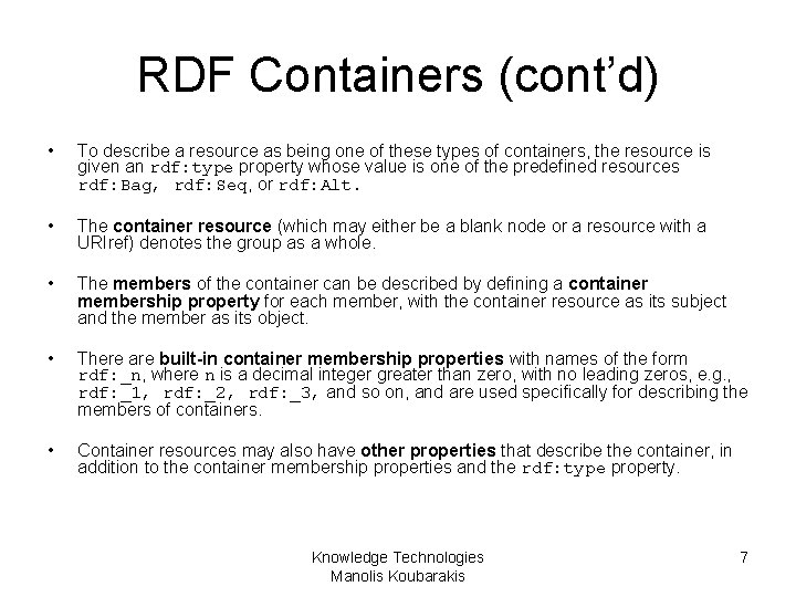 RDF Containers (cont’d) • To describe a resource as being one of these types