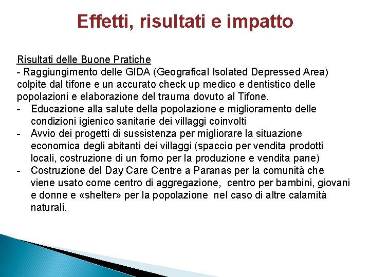 Effetti, risultati e impatto Risultati delle Buone Pratiche - Raggiungimento delle GIDA (Geografical Isolated