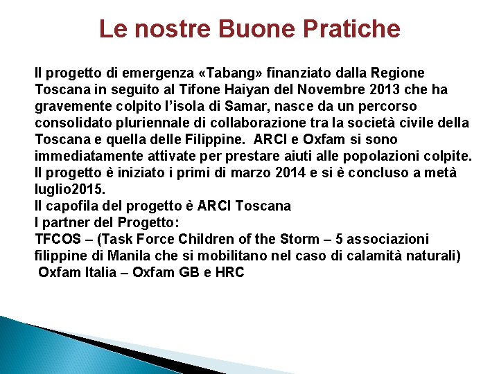 Le nostre Buone Pratiche Il progetto di emergenza «Tabang» finanziato dalla Regione Toscana in