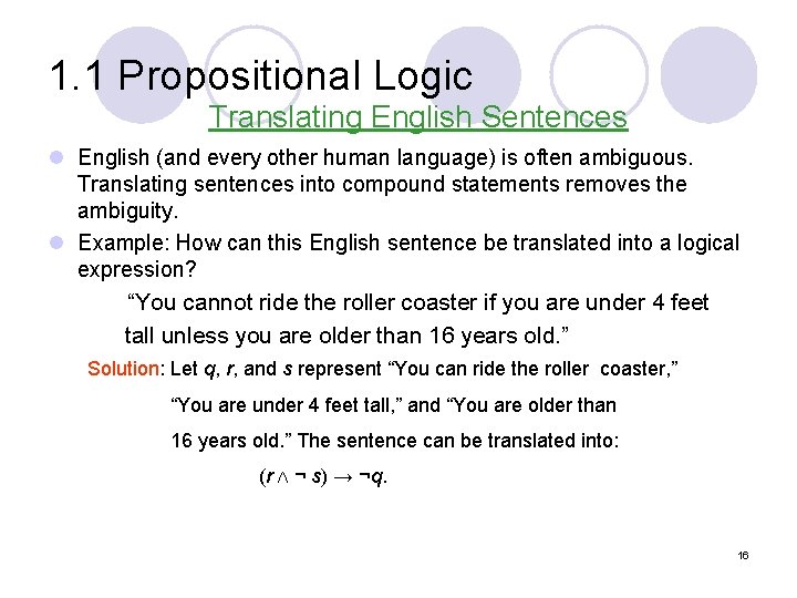 1. 1 Propositional Logic Translating English Sentences l English (and every other human language)