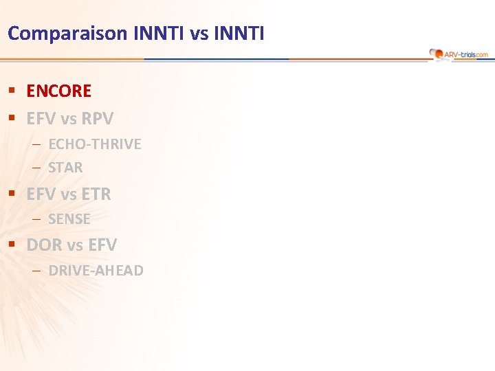 Comparaison INNTI vs INNTI § ENCORE § EFV vs RPV – ECHO-THRIVE – STAR