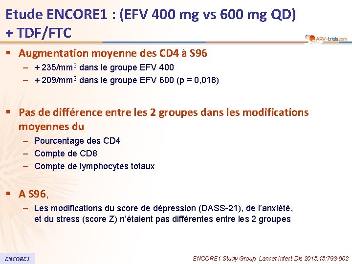 Etude ENCORE 1 : (EFV 400 mg vs 600 mg QD) + TDF/FTC §