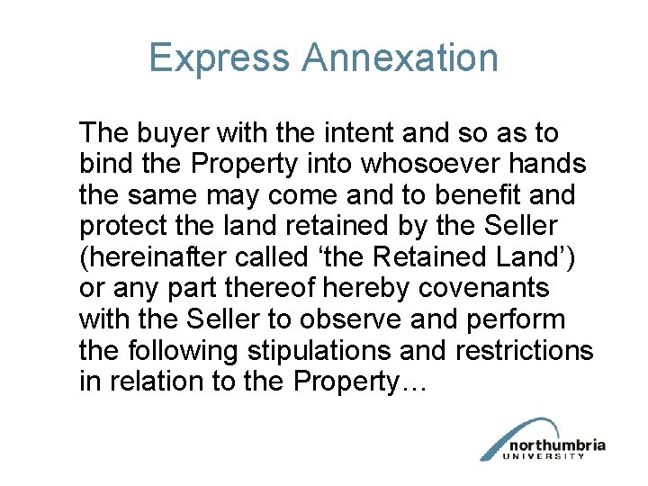 Express Annexation The buyer with the intent and so as to bind the Property