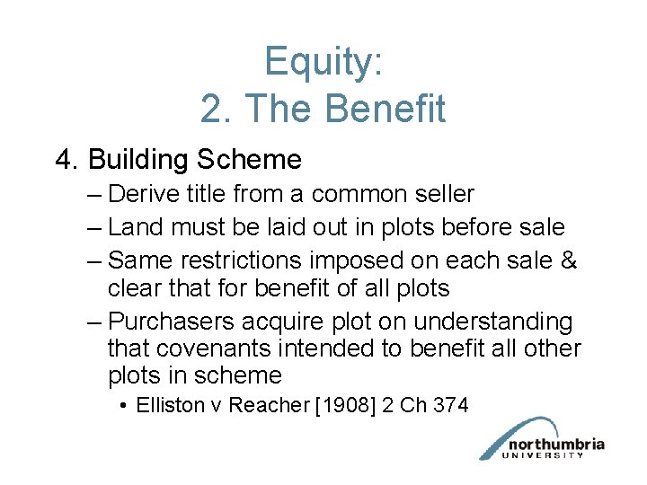 Equity: 2. The Benefit 4. Building Scheme – Derive title from a common seller