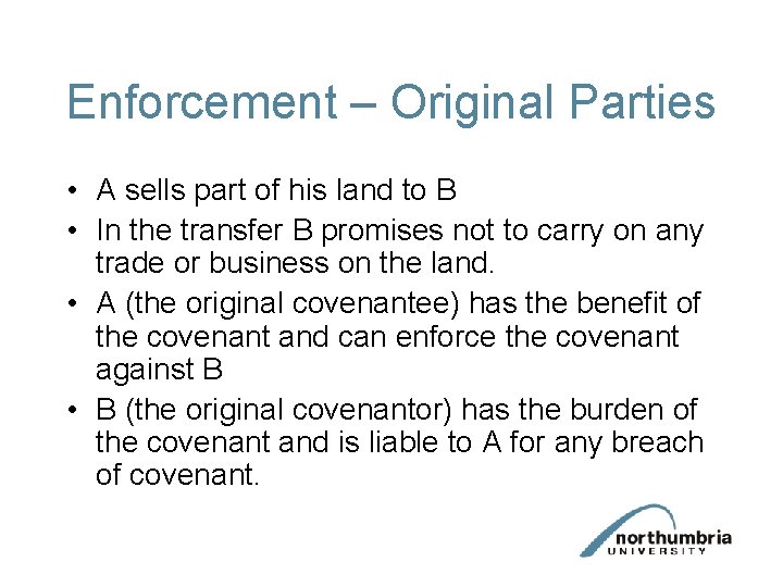 Enforcement – Original Parties • A sells part of his land to B •