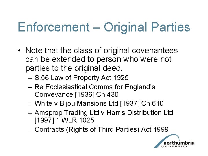 Enforcement – Original Parties • Note that the class of original covenantees can be