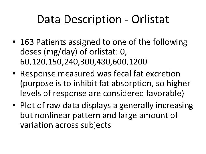 Data Description - Orlistat • 163 Patients assigned to one of the following doses