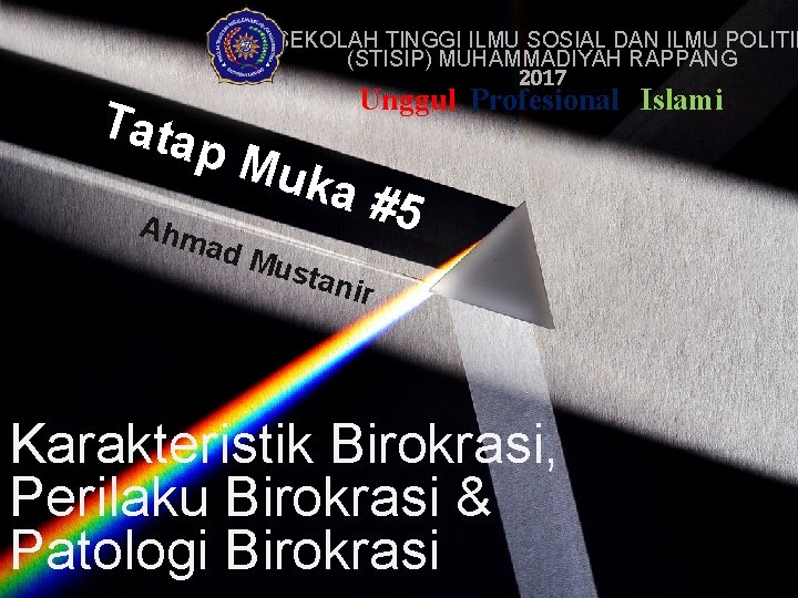 SEKOLAH TINGGI ILMU SOSIAL DAN ILMU POLITIK (STISIP) MUHAMMADIYAH RAPPANG 2017 Unggul Profesional Islami