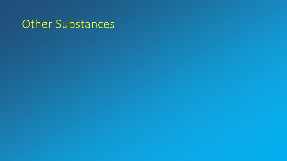 Other Substances 