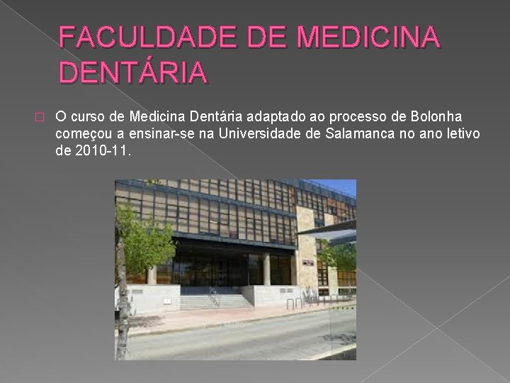 FACULDADE DE MEDICINA DENTÁRIA � O curso de Medicina Dentária adaptado ao processo de