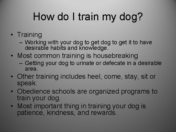 How do I train my dog? • Training – Working with your dog to