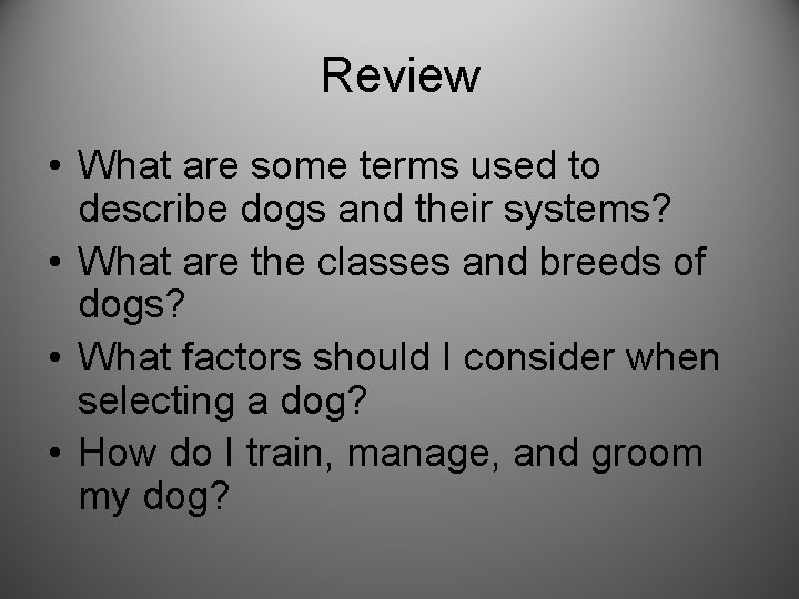 Review • What are some terms used to describe dogs and their systems? •