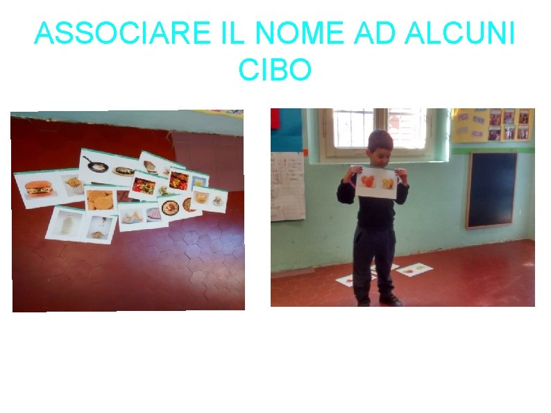 ASSOCIARE IL NOME AD ALCUNI CIBO ASSOCIARE IL NOME AD ALCUNI CIBO