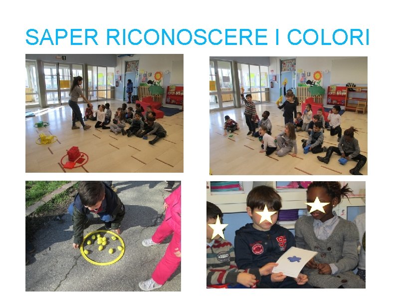 SAPER RICONOSCERE I COLORI SAPER RICONOSCERE I COLORI