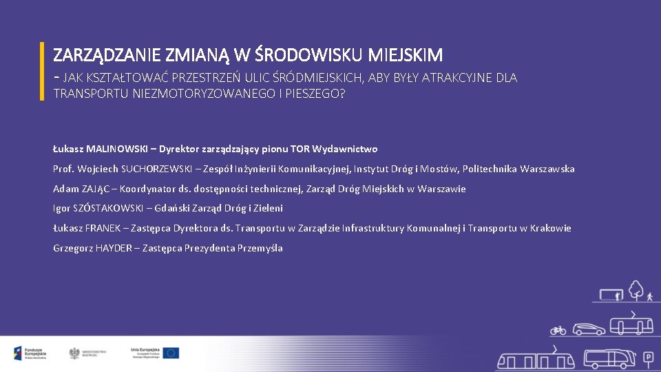 ZARZĄDZANIE ZMIANĄ W ŚRODOWISKU MIEJSKIM - JAK KSZTAŁTOWAĆ PRZESTRZEŃ ULIC ŚRÓDMIEJSKICH, ABY BYŁY ATRAKCYJNE