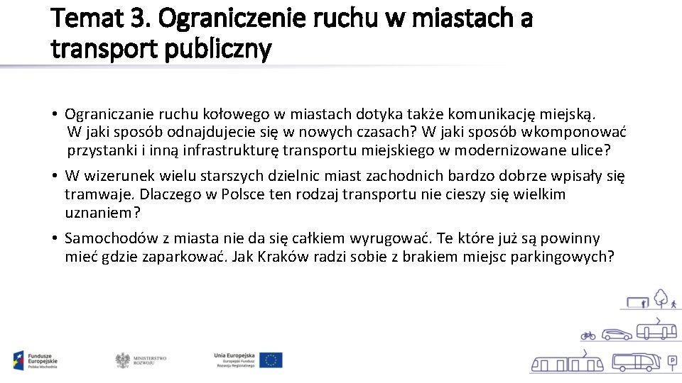 Temat 3. Ograniczenie ruchu w miastach a transport publiczny • Ograniczanie ruchu kołowego w