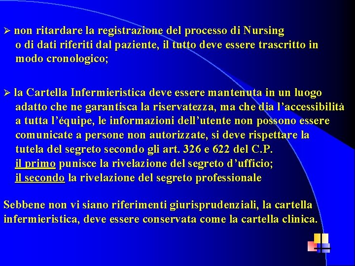 Ø non ritardare la registrazione del processo di Nursing o di dati riferiti dal