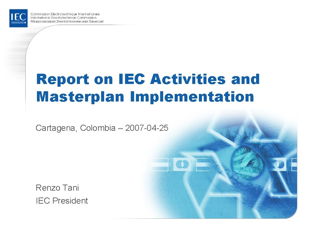 Report on IEC Activities and Masterplan Implementation Cartagena, Colombia – 2007 -04 -25 Renzo