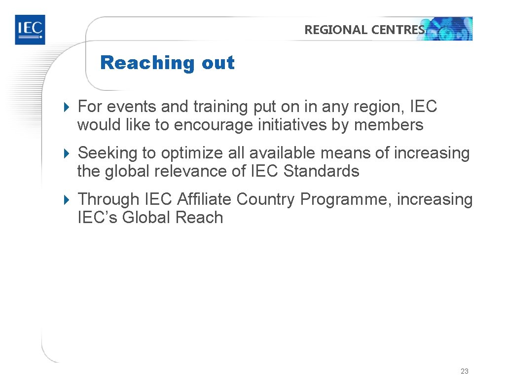 REGIONAL CENTRES Reaching out 4 For events and training put on in any region,