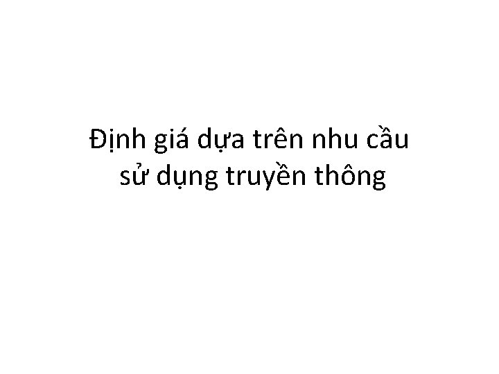 Định giá dựa trên nhu cầu sử dụng truyền thông 