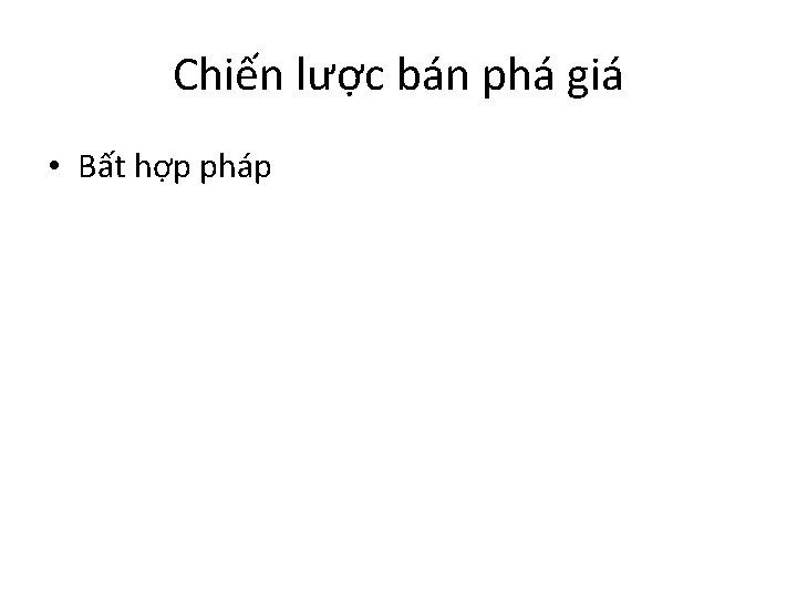 Chiến lược bán phá giá • Bất hợp pháp 