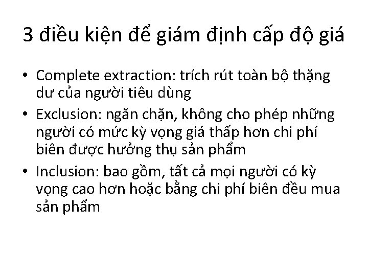 3 điều kiện để giám định cấp độ giá • Complete extraction: trích rút
