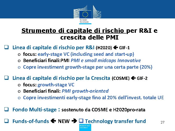 Strumento di capitale di rischio per R&I e crescita delle PMI q Linea di