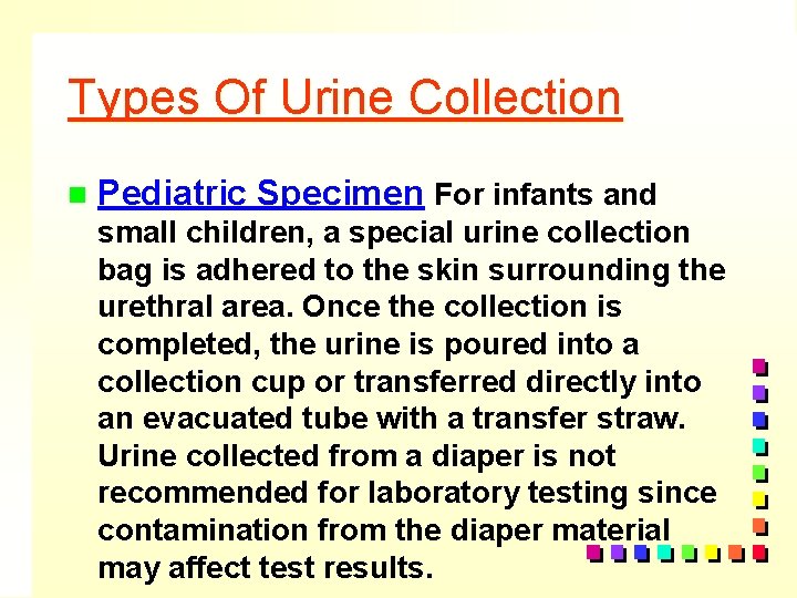 Types Of Urine Collection n Pediatric Specimen For infants and small children, a special