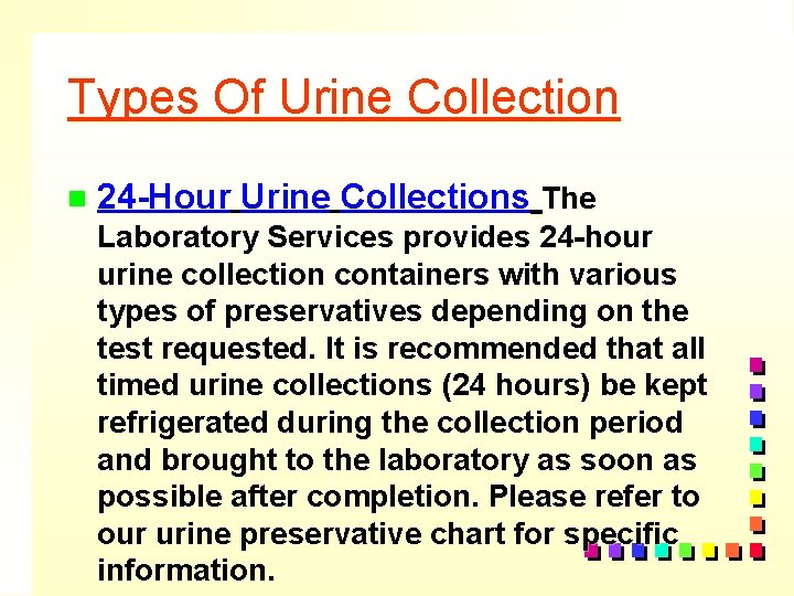 Types Of Urine Collection n 24 -Hour Urine Collections The Laboratory Services provides 24