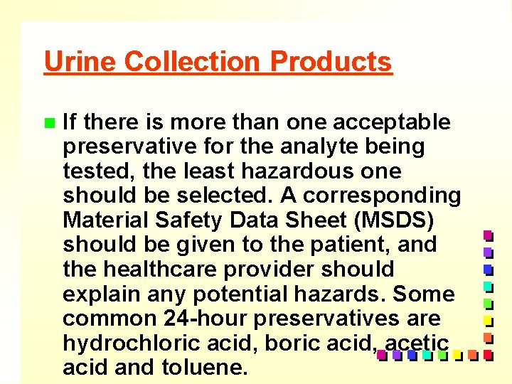 Urine Collection Products n If there is more than one acceptable preservative for the