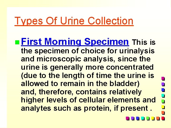 Types Of Urine Collection n First Morning Specimen This is the specimen of choice