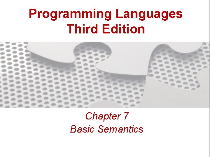 Programming Languages Third Edition Chapter 7 Basic Semantics 