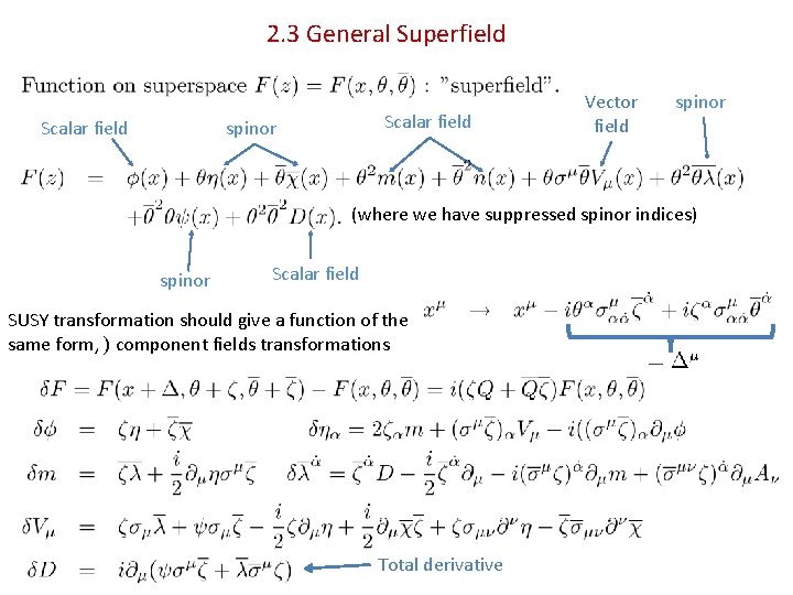 2. 3 General Superfield Scalar field spinor Vector field spinor (where we have suppressed 2. 3 General Superfield Scalar field spinor Vector field spinor (where we have suppressed