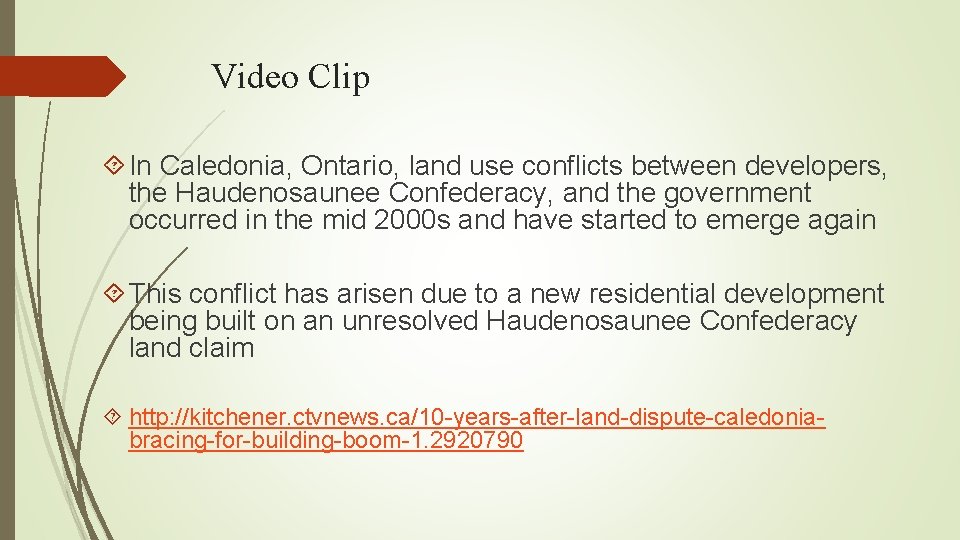 Video Clip In Caledonia, Ontario, land use conflicts between developers, the Haudenosaunee Confederacy, and