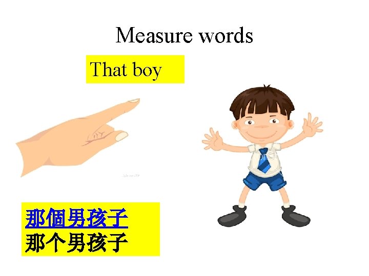 Measure words That boy 那個男孩子 那个男孩子 