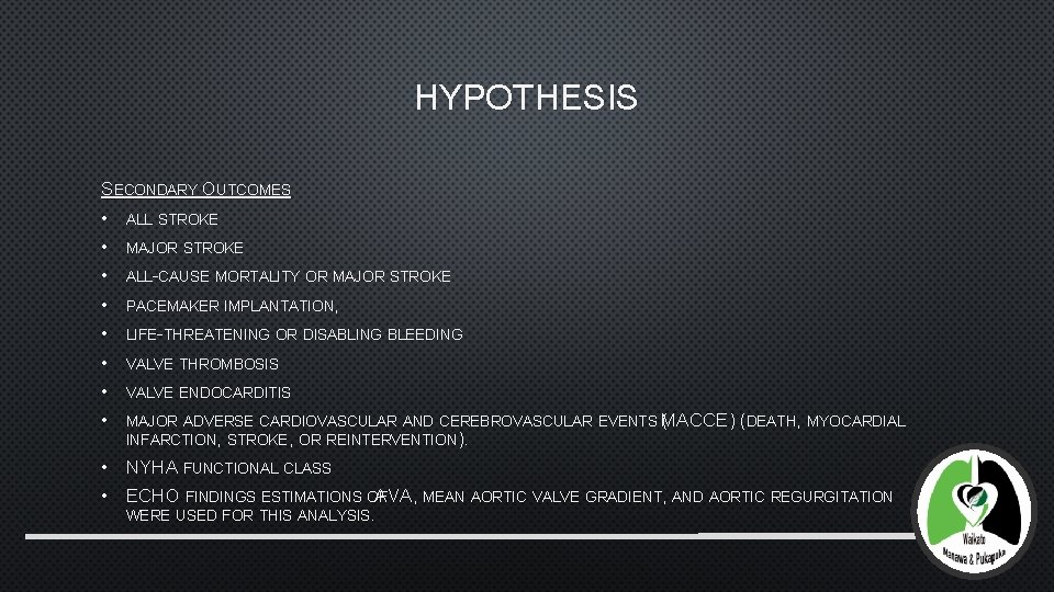 HYPOTHESIS SECONDARY OUTCOMES • • ALL STROKE • • ALL-CAUSE MORTALITY OR MAJOR STROKE