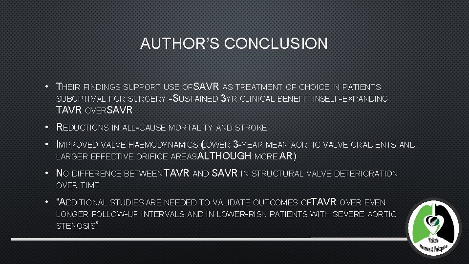 AUTHOR’S CONCLUSION • THEIR FINDINGS SUPPORT USE OFSAVR AS TREATMENT OF CHOICE IN PATIENTS