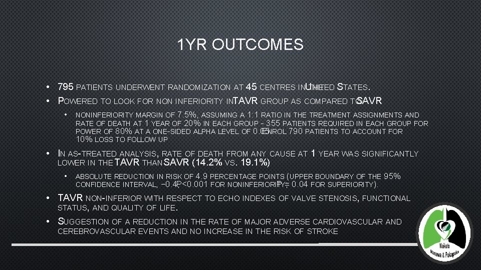 1 YR OUTCOMES • 795 PATIENTS UNDERWENT RANDOMIZATION AT 45 CENTRES INUTHE NITED STATES.