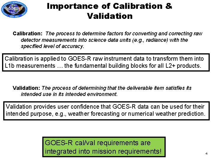 Importance of Calibration & Validation Calibration: The process to determine factors for converting and
