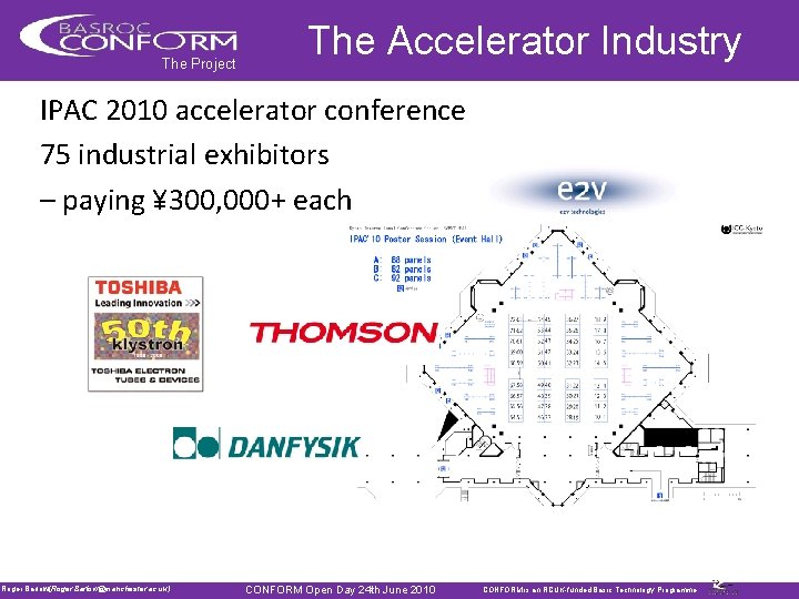 The Project The Accelerator Industry IPAC 2010 accelerator conference 75 industrial exhibitors – paying