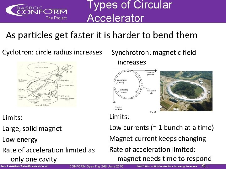 The Project Types of Circular Accelerator As particles get faster it is harder to