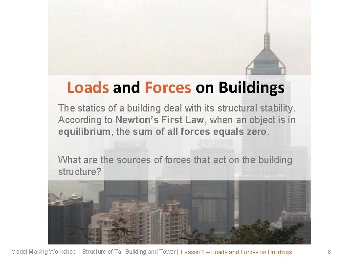Loads and Forces on Buildings The statics of a building deal with its structural