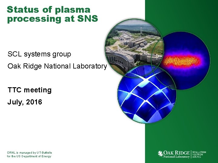 Status of plasma processing at SNS SCL systems group Oak Ridge National Laboratory TTC