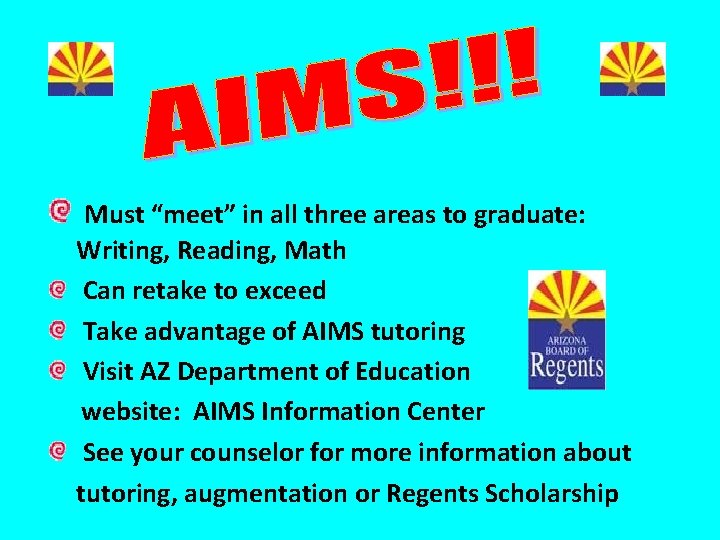 Must “meet” in all three areas to graduate: Writing, Reading, Math Can retake to