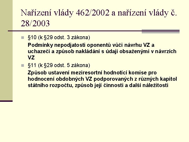 Nařízení vlády 462/2002 a nařízení vlády č. 28/2003 n § 10 (k § 29