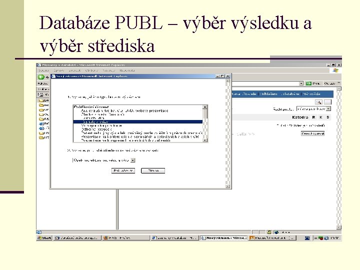 Databáze PUBL – výběr výsledku a výběr střediska 